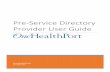 Pre-Service Directory Provider User Guide · The directory gives Providers a common, standard interface for finding information across Payer ... services for each Coverage Plan. ...