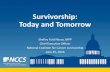 Survivorship: Today and Tomorrow · successfully in health care • Simple, practical, to -the-point • Avoid mistakes and errors • Our patient-centered innovation – flip the