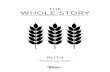 THE WHOLE STORY… · 2 Welcome to Ruth We are excited that your small group will be going on this four-week journey through the book of Ruth with us! The book of Ruth is regarded