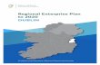 Regional Enterprise Plan to 2020 DUBLIN · Realising the enterprise and jobs potential in all of the regions and thereby reducing disparities between regions continues to be a priority