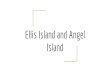 Ellis Island and Angel Island - Liberty Union High School ...€¦ · Immigration through Angel Island peaks around 1910. Chinese Exclusion Act of 1882Be it enacted by the Senate