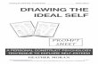 Drawing the Ideal Self Prompt Sheet - A Personal Construct ... · Self) and in the handbook, Drawing the Ideal Self: A Personal Construct Technique to Explore Self Esteem which can
