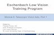 Eschenbach Low Vision Training Program...Low Vision Training Module #6 The Seven Steps to Dispensing Low Vision Aids® 1. Make sure the patient is under the current care of an eye