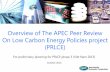 Overview of The APEC Peer Review On Low Carbon Energy ...G1... · Overview of The APEC Peer Review On Low Carbon Energy Policies project (PRLCE) For preliminary planning for PRLCE