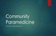 Community Paramedicine - idph.iowa.gov · Community paramedicine is a relatively new and evolving healthcare model. It allows paramedics and emergency medical technicians (EMTs) to