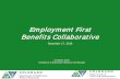 Employment First Benefits Collaborative...Person-Centered and Team Approach Core Values and Principles of Supported Employment Employer Engagement Individualized Job Development Individualized
