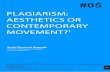 PLAGIARISM: AESTHETICS OR CONTEMPORARY MOVEMENT?€¦ · 117 In the last decades, a considerable number of authors have taken Plagiarism: aesthetics or contemporary movement? - Kevin