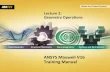 ANSYS Maxwell V16 Training Manual · © 2013 ANSYS, Inc. May 21, 2013 1 Release 14.5 Lecture 2: Geometry Operations ANSYS Maxwell V16 Training Manual