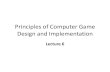 Principles of Computer Game Design and Implementationxiaowei/game_materials/... · 2018-01-24 · Principles of Computer Game Design and Implementation Lecture 6. We already knew