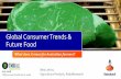 Global Consumer Trends & Future Food · Section 1 Global food trends and the global consumer Section 2 Some responses we’ve seen Section 3 Technologies that will help Section 4