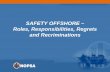 SAFETY OFFSHORE – Roles, Responsibilities, Regrets and ... · Today’s presentation …. • Why we are concerned about safety • Offshore safety in Australia – roles & responsibilities