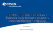 CNES robotics activitiesrobotics.estec.esa.int/ASTRA/Astra2013/... · CNES robotics activities : Towards long distance on-board decision-making navigation S.MORENO sabine.moreno@cnes.fr.