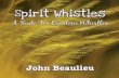Spirit Whistles - Biosonicsbiosonics.com/wp-content/uploads/2017/10/Spirit-Whistle...ity of angels, magical beings, enchanted forests, and mystical initia-tions. Listen to the thousands