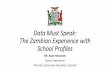 Data Must Speak: The Zambian Experience with …...Successes to date •In 2015 the Ministry in collaboration with UNICEF embarked on the Data Must Speak Initiative•In 2015 school