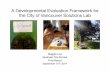 A Developmental Evaluation Framework for the City of Vancouver Solutions Lab · 2020-04-07 · A Developmental Evaluation Framework for the City of Vancouver Solutions Lab Greenest