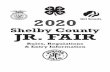 We Are Open | Shelby - 2020 · 2020-03-13 · 2 — 2020 Shelby County Junior Fair 2020 Shelby County Junior Fair PRE-FAIR SCHEDULE Wed. April 1 4:30 p.m. 4-H Project Enrollment Due