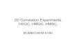 2D Correlation Experiments: HSQC, HMQC, HMBC,tesla.ccrc.uga.edu/courses/bionmr/lectures/pdfs/2D... · HSQC τ 180y 90y 180y 90x 1H 13C decouple 90x 180 180 90 180 90 τ τ t 1/2 t
