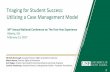 Triaging for Student Success: Utilizing a Case Management Model · 2017-03-28 · Triaging for Student Success: Utilizing a Case Management Model 36th Annual National Conference on