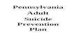 Pennsylvania Adult Suicide Prevention Plan H… · We are pleased to present the Pennsylvania Adult and Older Adult Suicide Prevention Plan. Suicide claims the lives of over 1300