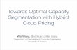 Towards Optimal Capacity Segmentation with Hybrid Cloud ...iqua.ece.toronto.edu/~weiwang/slides/weiwang-icdcs12-slides.pdfGiven C t at time t, denote by t (C t) the maximum ex-pected