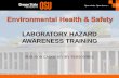 LABORATORY HAZARD AWARENESS TRAINING · chemical hazards – OSU’s Hazard Communication Plan “Communicate the hazards of hazardous chemical products” EH&S Safety Instruction