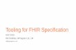 Tooling for FHIR Specification - IHICihic.info/wp-content/uploads/2019/10/IHIC_2019_Smithies_1.pdf · •CDA templates & implementation guides •HL7 v2 “static” profiles •OpenEHR