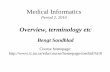 Overview, terminology etc - Uppsala University€¦ · Health informatics or medical informatics is the intersection of information science, computer science, and health care. It