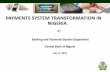 PAYMENTS SYSTEM TRANSFORMATION IN NIGERIA...The Payment System Policy & Oversight Office will intensify efforts in monitoring compliance to guidelines and regulations on payments system