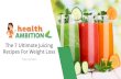 The 7 Ultimate Juicing Recipes For Weight Loss · The Juicing Revolution Juicing can supress hunger, make your body better at burning fat and even make your brain crave more healthy
