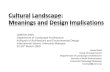 Cultural Landscape: Meanings and Design Implications · 2015-09-14 · Cultural Landscape as Inner Space • Place dependence: connections based specifically on activities that take