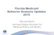 Florida Medicaid Behavior Analysis Updates 2019ahca.myflorida.com/medicaid/Policy_and_Quality/... · 4/24/2019  · Health Care Clinic License •Florida law requires entities providing