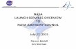 NASA LAUNCH(SERVICES(OVERVIEW( TO( … · 2015-07-27 · Launch Services Risk Mitigation Policy for NASA-Owned and/or NASA-Sponsored Payloads/Missions NPD 8610.23 Launch Vehicle Technical