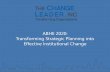ABHE 2020: Transforming Strategic Planning into Effective … · 2020-02-11 · – Developing strategic and annual plans (and documents) 2. Implementing the changes – Successful