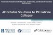 Affordable Solutions to Pit Latrine Collapse · Affordable Solutions to Pit Latrine Collapse Kenton Grossnickle, Connor McGovern, Sydney Schandel, and Duane Troyer Fourteenth Annual