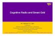 Cognitive Radio and Smart Grid - TTU CAE Networkrqiu/publications/... · Cognitive Radio Term coined by Mitola in 1999 There is no such definition accepted by all researchers Mitola’s