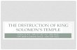THE DESTRUCTION OF KING SOLOMON’S TEMPLEcojs.org/wp-content/uploads/2016/08/By-the-Rivers-of-Babylon-1.pdf · SOLOMON’S TEMPLE 586 BCE 20 Now on the tenth day of the fifth month,