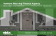 Vermont Housing Finance Agency...Jan 31, 2019  · replacement mobile home • 300 households served • Home prices typically reduced by $33,000. Rental housing $400,000 . First-time