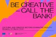 BE CREATIVE – CALL THE BANK! · 22/03/2019  · be creative – call the bank! cultural and creative sectors guarantee facility brussels, 22 march 2019