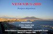 VESUVIUS 2000 · Vesuvius Evacuation Plan 1. Promoted within the Italian government in 1995 by the geologists (fearing the development of VESUVIUS 2000 objectives) 2. Eruption can