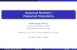 Numerical Methods I Polynomial Interpolation · Numerical Methods I Polynomial Interpolation Aleksandar Donev Courant Institute, NYU1 donev@courant.nyu.edu 1MATH-GA 2011.003 / CSCI-GA