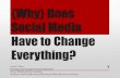 {Why} Does Social Media Have to Change Everything?watershedplanning.tamu.edu/media/371049/hays-social_media.pdf · Sean Carton ClickZ – A Social Media Strategy Checklist . 1. What
