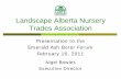 Landscape Alberta Nursery Trades AssociationDepartment/deptdocs.nsf/all/apa13498/$FIL… · Landscape Alberta Nursery Trades Association Presentation to the Emerald Ash Borer Forum.