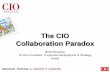The CIO Collaboration Paradox - Aventri...A Contextual Customer Conversation •Web Site At Zappos 100% of phone calls start with a transaction on their web site •Smart Phone Why