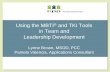 Using the MBTI and TKI Tools in Team and Leadership Development · 2012-06-06 · MBTI® and TKI Workshop Guidelines Full day Include entire team Highly experiential and participative