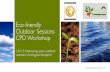 Eco-friendly Outdoor Sessions CPD Workshop resources & Waste Use Natural resources in the first instance.