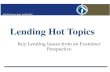 Lending Hot Topics - CUNA Councils - NCUA...merchant, such as an auto dealer, to originate loans at the point of sale. Outsourced Lending Relationship: Credit union contracts with