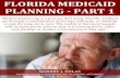 FLORIDA MEDICAID PLANNING - PART 1€¦ · speak to your estate planning attorney if you have any questions about Medicaid planning in Florida. A well-crafted Medicaid plan can protect