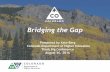Bridging the Gap - Colorado · Bridging the Gap Presented by Kate Berg Colorado Department of Higher Education Think Big Conference ... large populations of at-risk kids and students