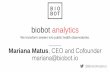 Mariana Matus, CEO and Cofounder mariana@biobot€¦ · Mariana Matus, CEO and Cofounder mariana@biobot.io @BiobotAnalytics. Imagine a public health analytics engine powered by everyone