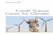 Credit Suisse Cares for Climate · steps. On the positive side, our knowledge about global warming and its consequences has grown considerably over the past years. It is widely recognized